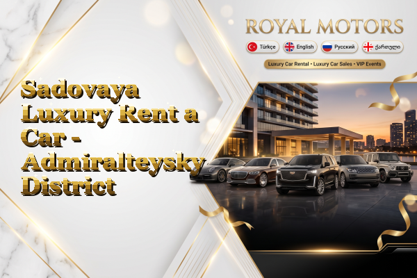 Sadovaya Luxury Rent a Car - Admiralteysky District