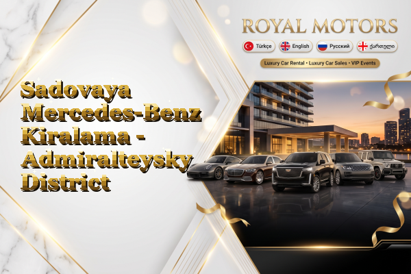 Sadovaya Mercedes-Benz Kiralama - Admiralteysky District