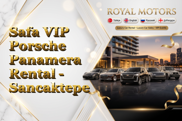Safa VIP Porsche Panamera Rental - Sancaktepe