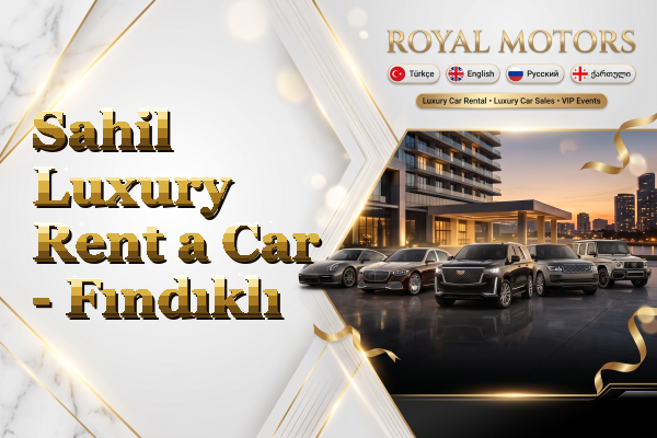 Sahil Luxury Rent a Car - Fındıklı