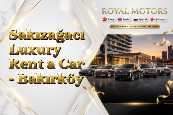 Sakızağacı Luxury Rent a Car - Bakırköy