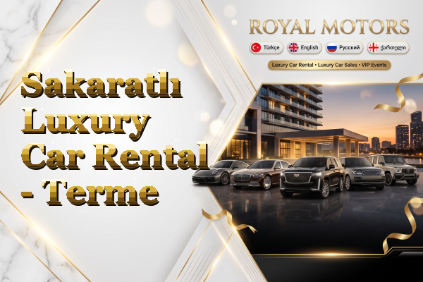 Sakaratlı Luxury Car Rental - Terme