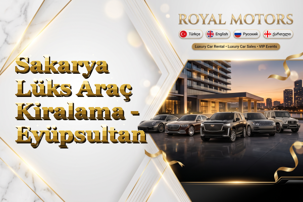 Sakarya Lüks Araç Kiralama - Eyüpsultan