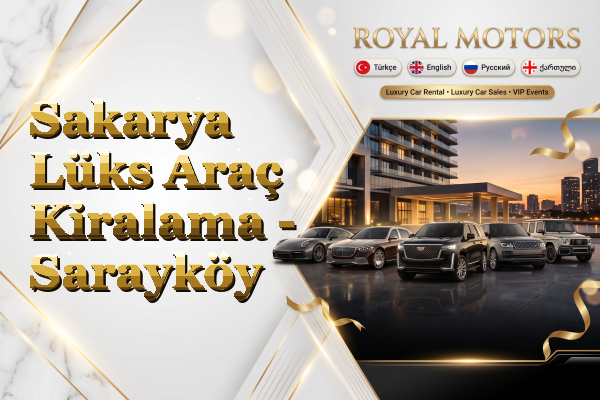Sakarya Lüks Araç Kiralama - Sarayköy