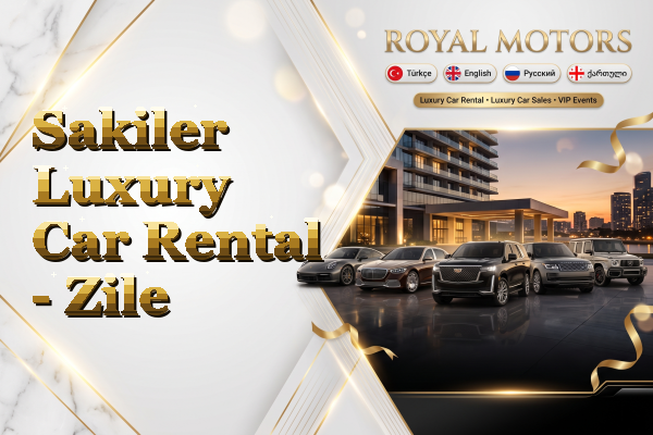 Sakiler Luxury Car Rental - Zile