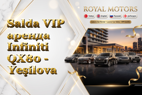 Salda VIP аренда Infiniti QX80 - Yeşilova
