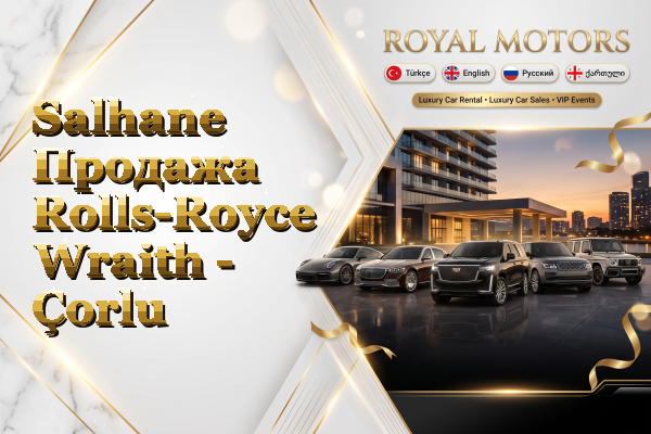 Salhane Продажа Rolls-Royce Wraith - Çorlu