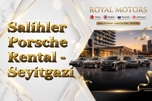 Salihler Porsche Rental - Seyitgazi