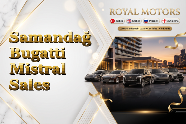 Samandağ Bugatti Mistral Sales
