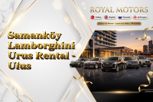 Samanköy Lamborghini Urus Rental - Ulus