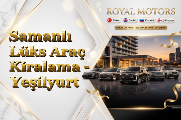 Samanlı Lüks Araç Kiralama - Yeşilyurt