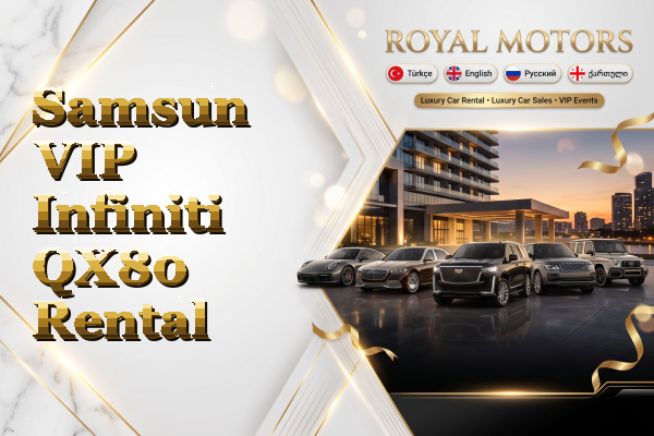 Samsun VIP Infiniti QX80 Rental