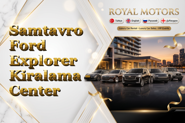 Samtavro Ford Explorer Kiralama - Center