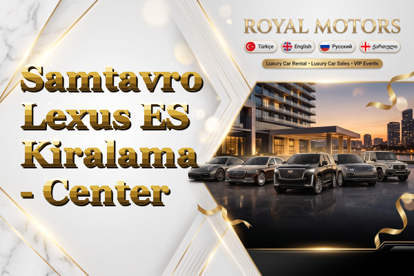 Samtavro Lexus ES Kiralama - Center