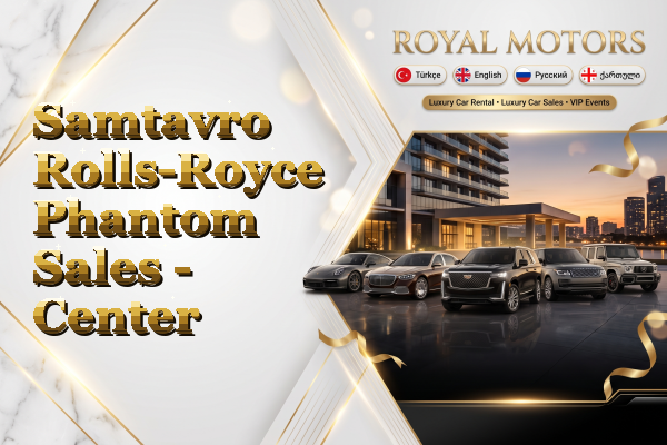 Samtavro Rolls-Royce Phantom Sales - Center