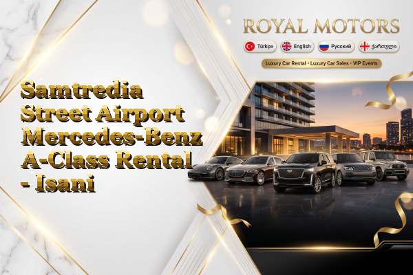 Samtredia Street Airport Mercedes-Benz A-Class Rental - Isani