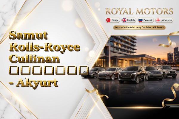 Samut Rolls-Royce Cullinan გაყიდვა - Akyurt