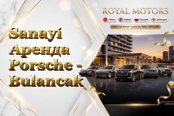 Sanayi Аренда Porsche - Bulancak