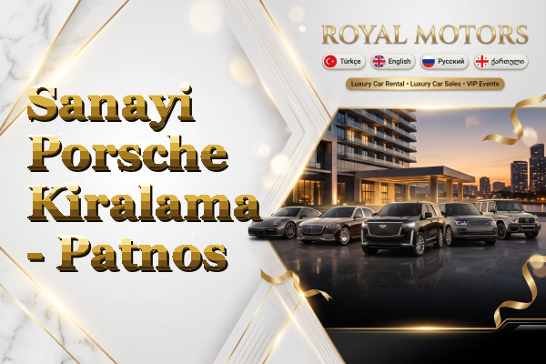 Sanayi Porsche Kiralama - Patnos