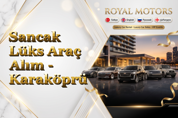 Sancak Lüks Araç Alım - Karaköprü