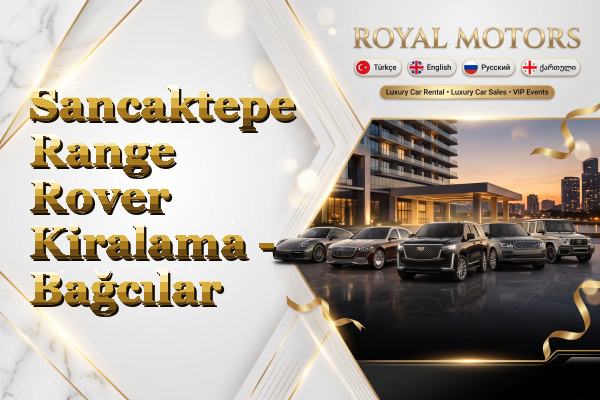 Sancaktepe Range Rover Kiralama - Bağcılar