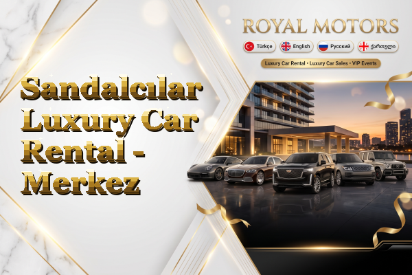 Sandalcılar Luxury Car Rental - Merkez
