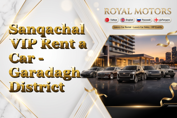 Sanqachal VIP Rent a Car - Garadagh District