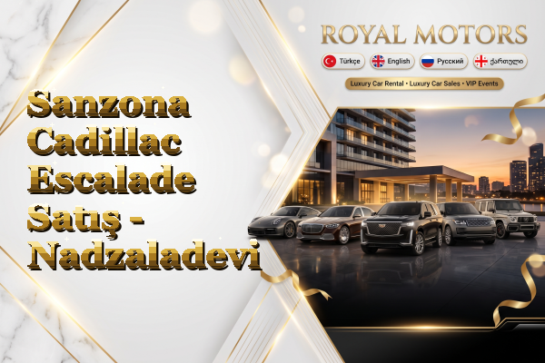 Sanzona Cadillac Escalade Satış - Nadzaladevi