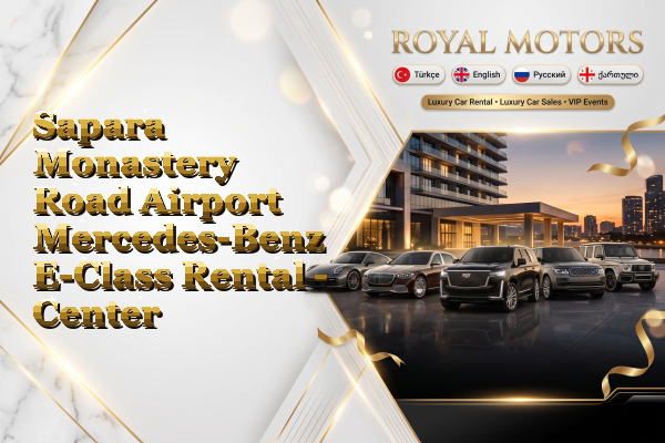 Sapara Monastery Road Airport Mercedes-Benz E-Class Rental - Center
