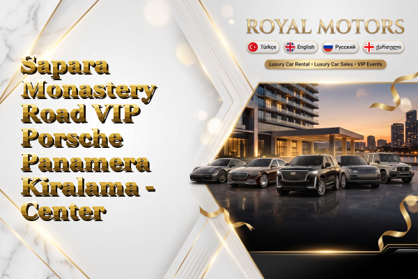 Sapara Monastery Road VIP Porsche Panamera Kiralama - Center