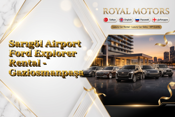 Sarıgöl Airport Ford Explorer Rental - Gaziosmanpaşa