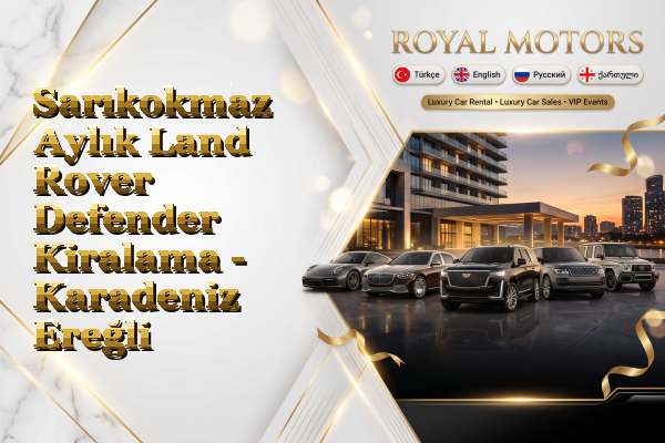 Sarıkokmaz Aylık Land Rover Defender Kiralama - Karadeniz Ereğli