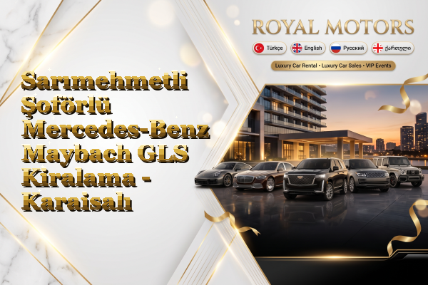 Sarımehmetli Şoförlü Mercedes-Benz Maybach GLS Kiralama - Karaisalı