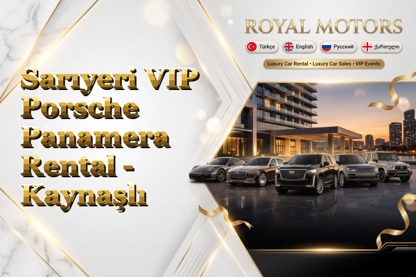 Sarıyeri VIP Porsche Panamera Rental - Kaynaşlı