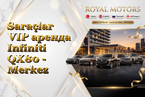 Saraçlar VIP аренда Infiniti QX80 - Merkez