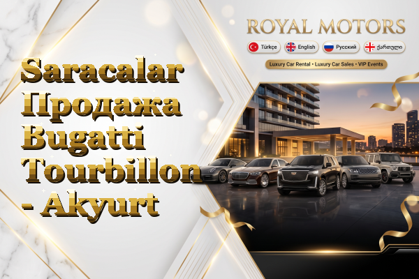 Saracalar Продажа Bugatti Tourbillon - Akyurt