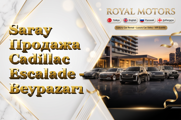Saray Продажа Cadillac Escalade - Beypazarı