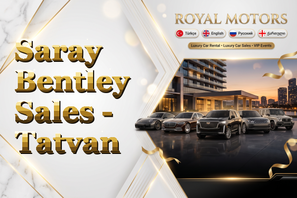 Saray Bentley Sales - Tatvan