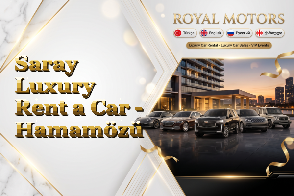 Saray Luxury Rent a Car - Hamamözü