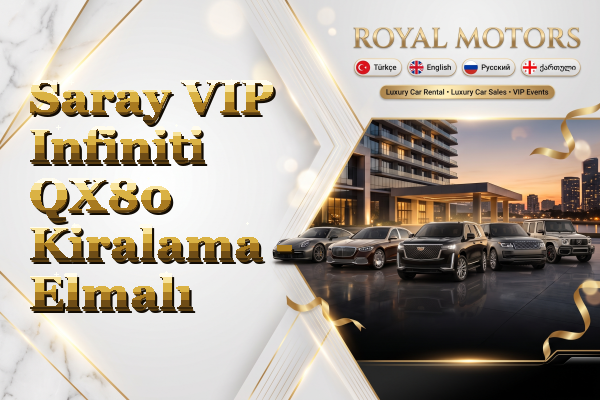 Saray VIP Infiniti QX80 Kiralama - Elmalı
