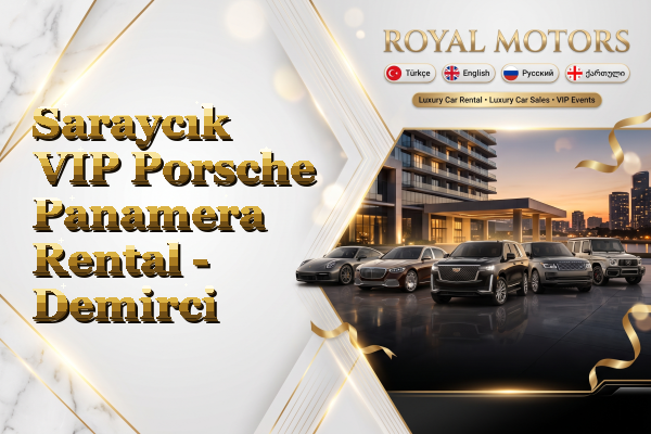 Saraycık VIP Porsche Panamera Rental - Demirci