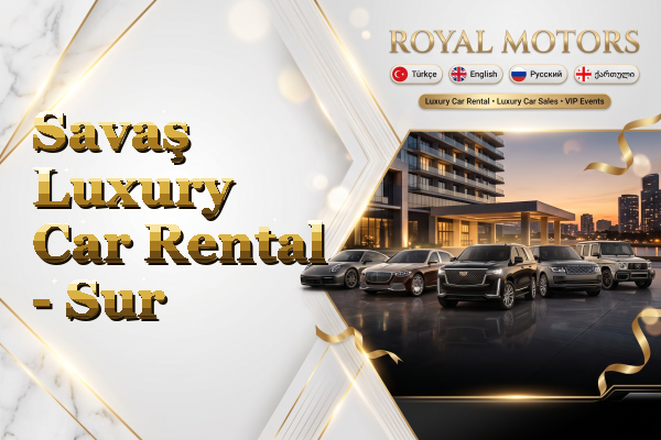 Savaş Luxury Car Rental - Sur