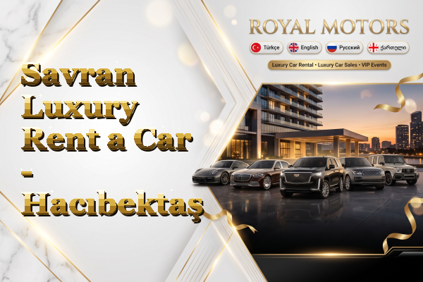 Savran Luxury Rent a Car - Hacıbektaş