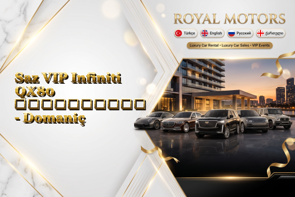 Saz VIP Infiniti QX80 გაქირავება - Domaniç