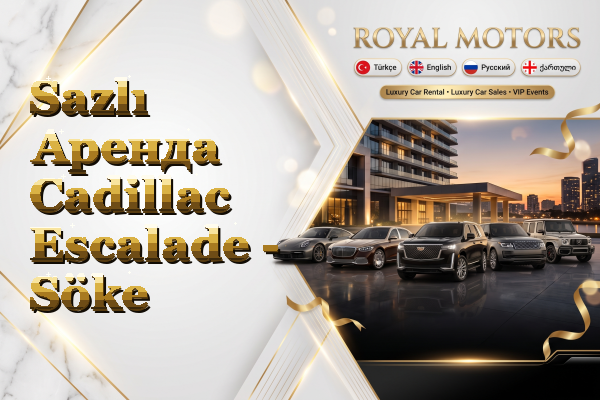 Sazlı Аренда Cadillac Escalade - Söke