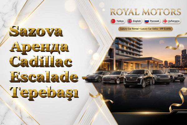 Sazova Аренда Cadillac Escalade - Tepebaşı