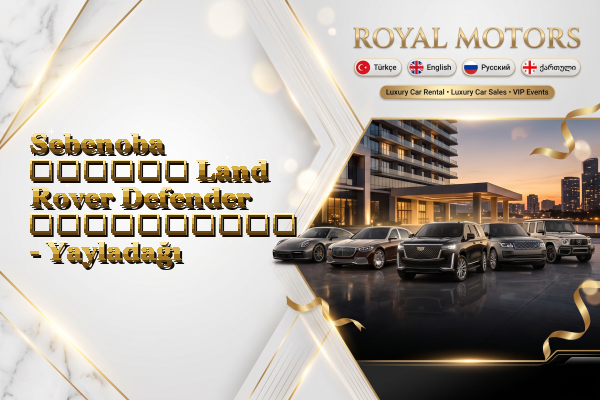 Sebenoba თვიური Land Rover Defender გაქირავება - Yayladağı