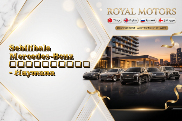Sebilibala Mercedes-Benz გაქირავება - Haymana