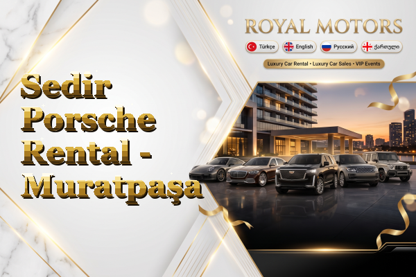 Sedir Porsche Rental - Muratpaşa