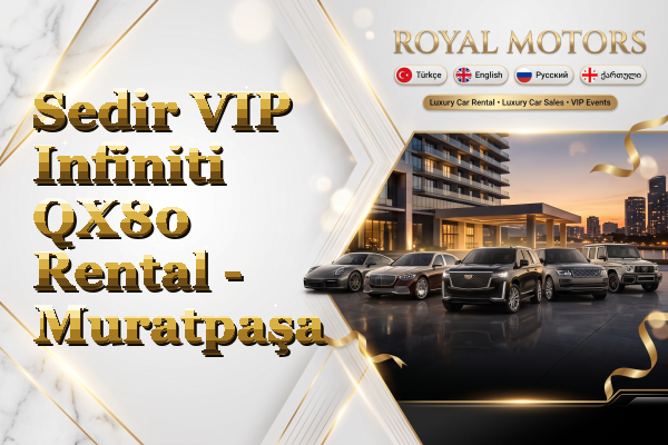 Sedir VIP Infiniti QX80 Rental - Muratpaşa